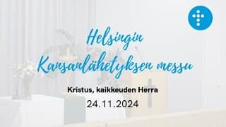 Videon 24.11.2024 klo 13:00 | Jumalanpalvelus, Kristus, kaikkeuden Herra kansikuva