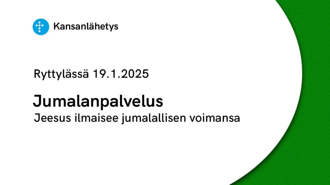 Videon 19.1.2025 klo 13:00 | Jumalanpalvelus, Jeesus ilmaisee jumalallisen voimansa kansikuva