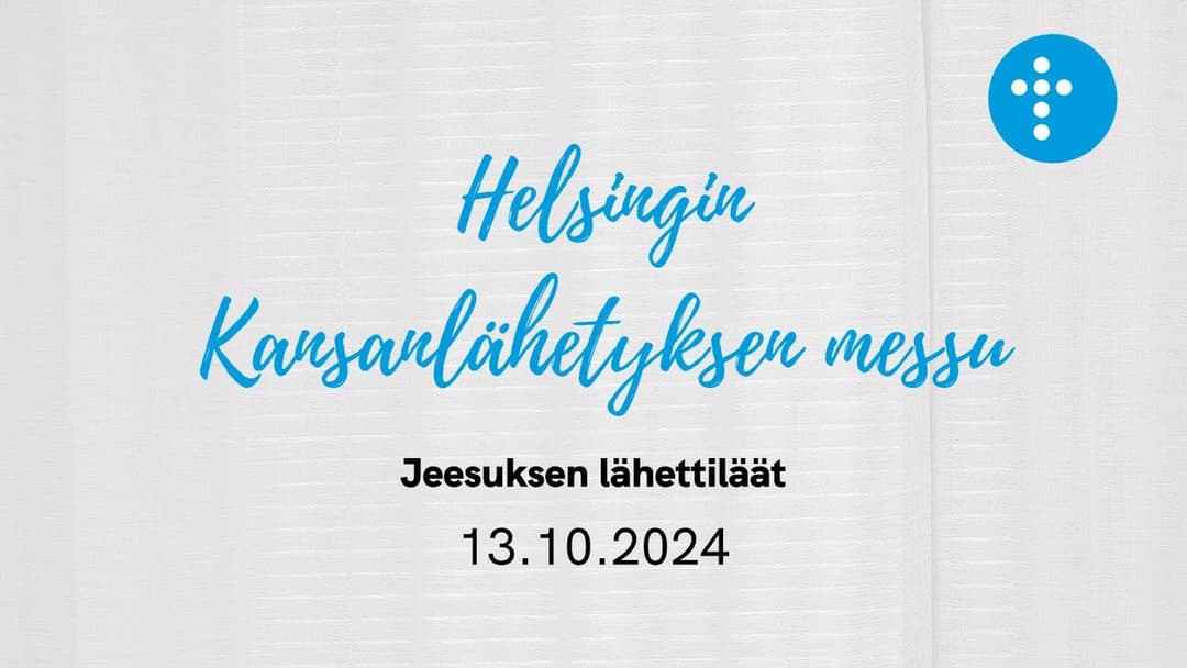 Videon 13.10.2024 klo 13.00 | Jumalanpalvelus, Jeesuksen lähettiläät kansikuva