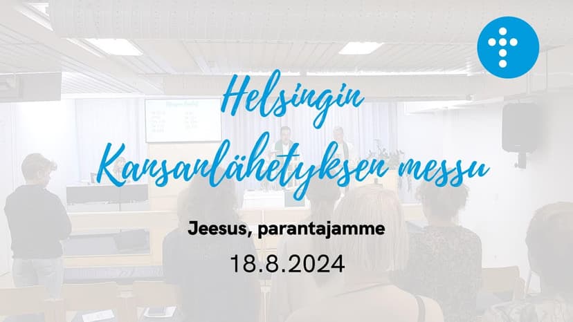 Cover Image for 18.8.2024 klo 13:00 | Jumalanpalvelus, Jeesus, parantajamme