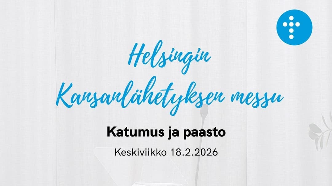 Videon Helsingin Kansanlähetyksen sanajumalanpalvelus 18.2.2026 "Katumus ja paasto" kansikuva