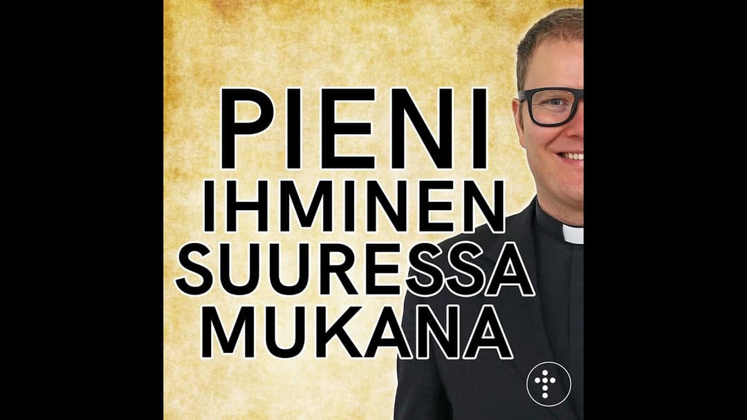 Videon Mikä on Pieni ihminen suuressa mukana -podcast kansikuva