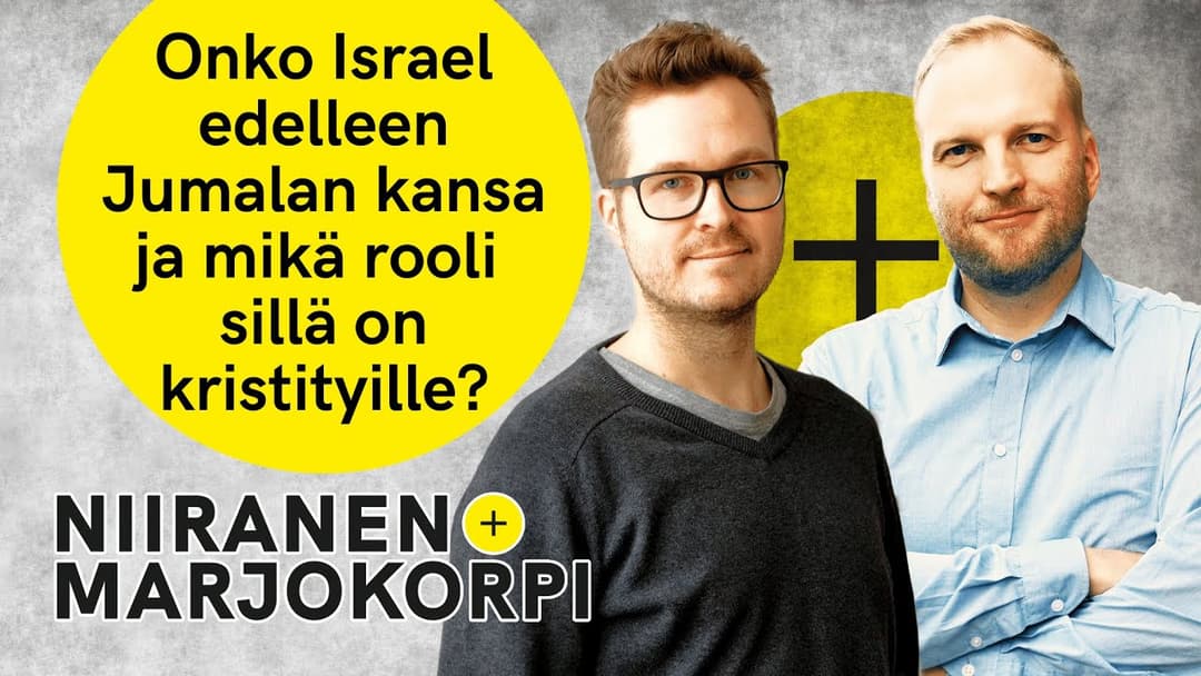 Videon Onko Israel edelleen Jumalan kansa ja mikä rooli sillä on kristityille? | Niiranen & Marjokorpi | 9 kansikuva